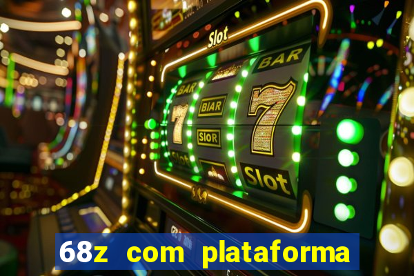 68z com plataforma de jogos